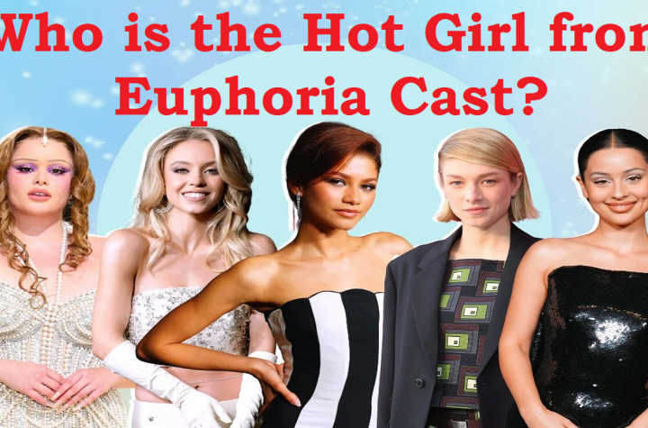 Who is the hot girl from Euphoria cast?