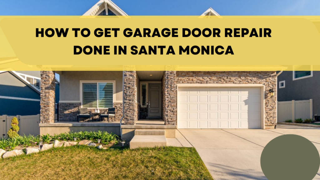 how to get garage door repair done in Santa Monica